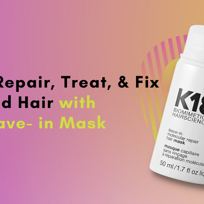 Product Spotlight: How to Repair, Treat, and Fix Damaged Hair with K18's Treatment Repair Mask