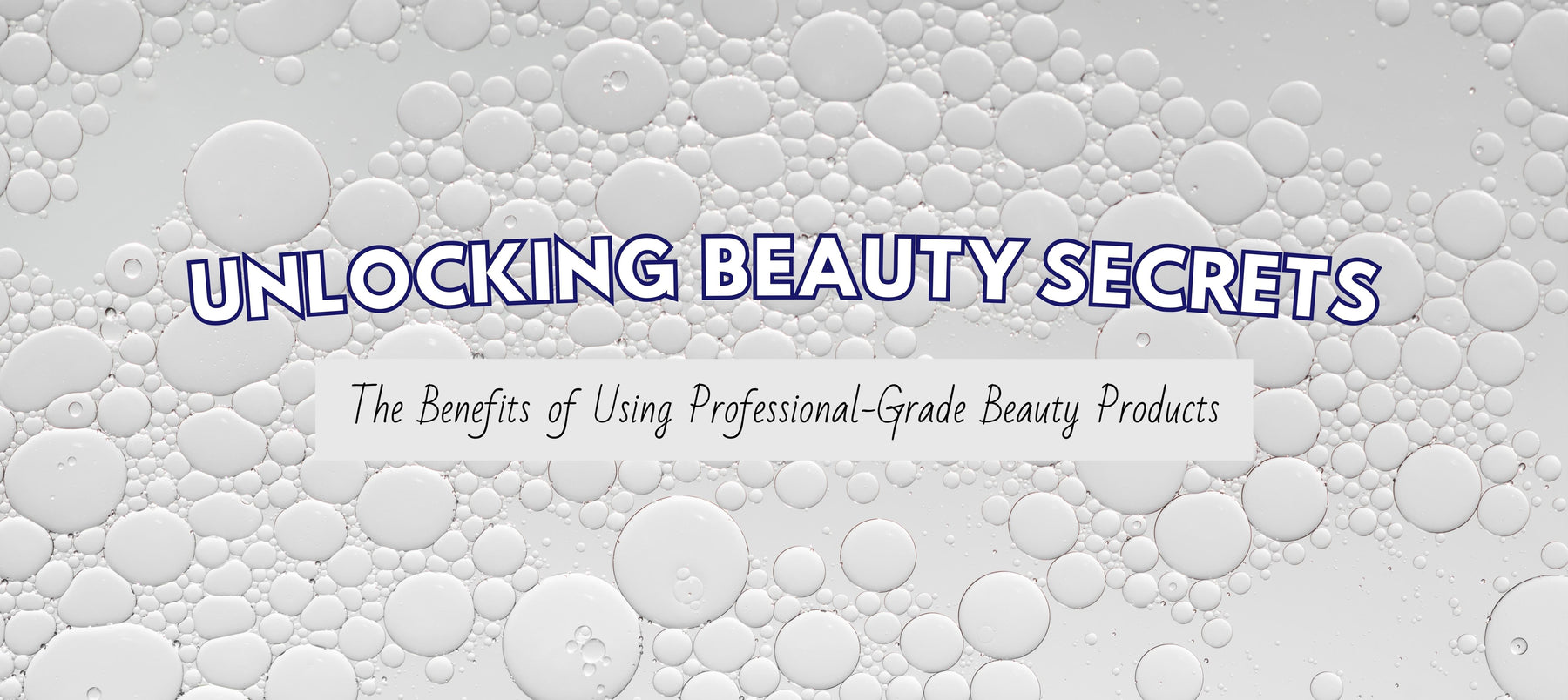 Unlocking the Secret of Professional-grade beauty products