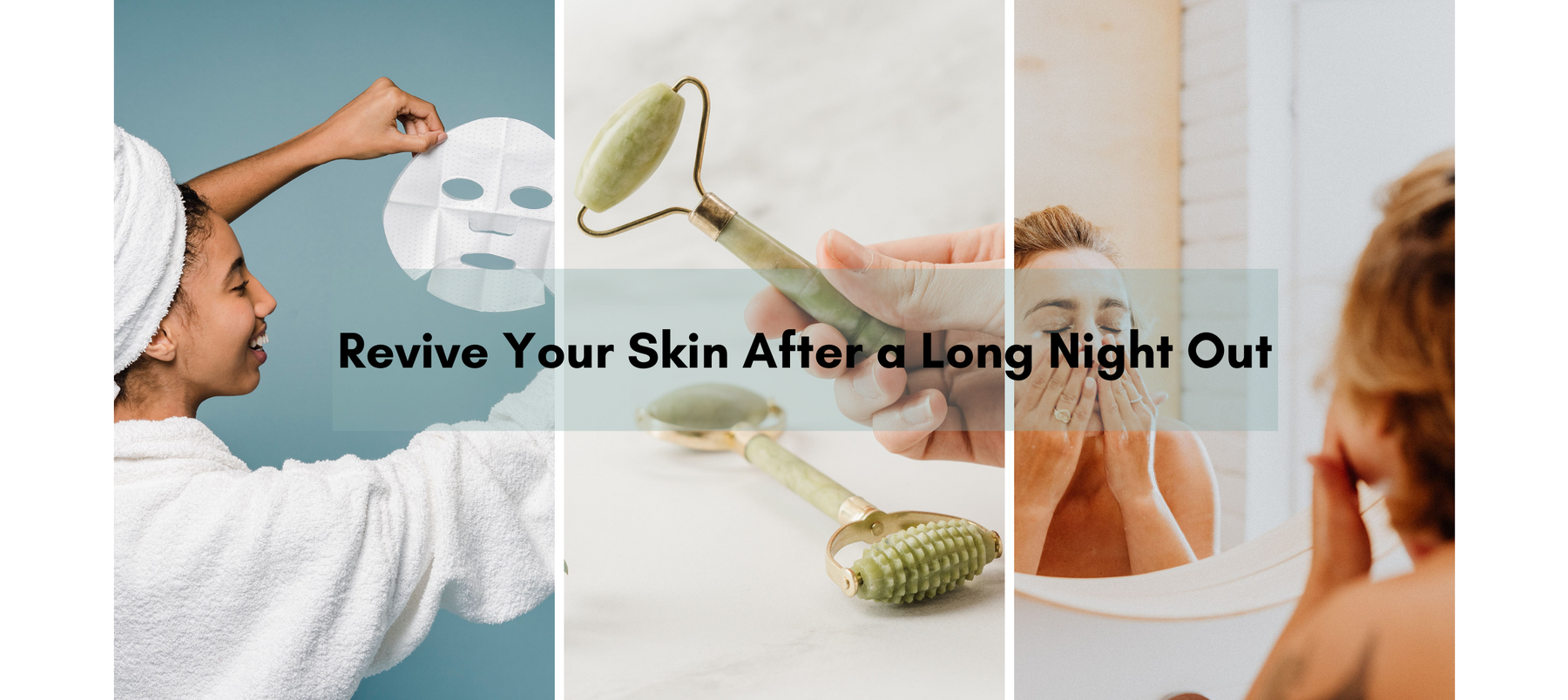 Best Ways to Cure Your Skin After a Long Night Out