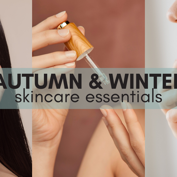 Essential Skincare Tips for Autumn & Winter
