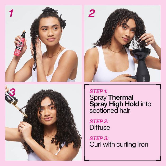 Use thermal spray #22 by first sectioning and spraying into sectioned hair. 2nd, diffuse and dry hair. 3rd, follow with heat appliance tool